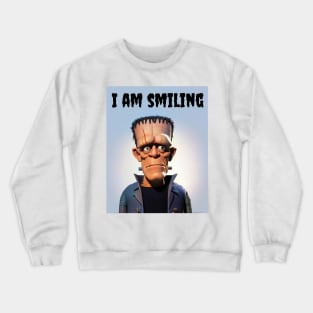 Frankensteins Monster - I am smiling Crewneck Sweatshirt